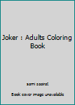 Paperback Joker : Adults Coloring Book