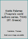 Hardcover Kostis Palamas (Twayne's world authors series, TWAS 197. Greece) Book