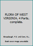 FLORA OF WEST VIRGINIA, 4 Parts, complete.