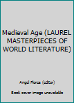Mass Market Paperback Medieval Age (LAUREL MASTERPIECES OF WORLD LITERATURE) Book