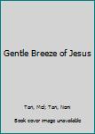 Paperback Gentle Breeze of Jesus Book