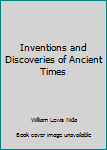 Hardcover Inventions and Discoveries of Ancient Times Book