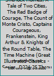 Hardcover Adventures of Sherlock Holmes, A Tale of Two Cities, The Red Badge of Courage, The Count of Monte Cristo, Captains Courageous, Frankenstein, King Arthur & Knights of the Round Table, The Time Machine (Great Illustrated Classics - Series D224-25 Through D2 Book