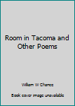 Unknown Binding Room in Tacoma and Other Poems Book
