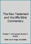 Hardcover The New Testament and Wycliffe Bible Commentary Book