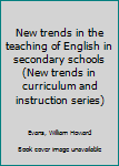 Unknown Binding New trends in the teaching of English in secondary schools (New trends in curriculum and instruction series) Book