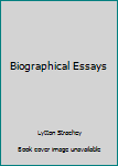 Hardcover Biographical Essays Book