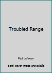 Hardcover Troubled Range Book