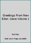 Paperback Greetings From New Eden :kane Volume 1 Book
