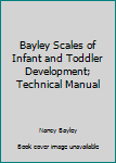 Paperback Bayley Scales of Infant and Toddler Development; Technical Manual Book
