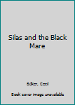 Hardcover Silas and the Black Mare Book