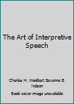 Hardcover The Art of Interpretive Speech Book