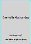 Hardcover I'm Keith Hernandez Book