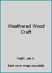 Hardcover Weathered wood craft Book
