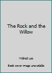 Hardcover The Rock and the Willow Book
