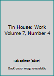 Paperback Tin House: Work Volume 7, Number 4 Book