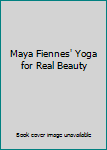 DVD Maya Fiennes' Yoga for Real Beauty Book