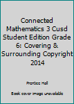 Hardcover Connected Mathematics 3 Cusd Student Edition Grade 6: Covering & Surrounding Copyright 2014 Book