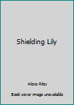 Paperback Shielding Lily Book