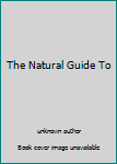 Unknown Binding The Natural Guide To Book