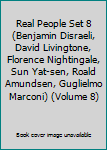 Real People Set 8 (Benjamin Disraeli, David Livingtone, Florence Nightingale, Sun Yat-sen, Roald Amundsen, Guglielmo Marconi)