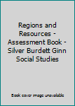 Paperback Regions and Resources - Assessment Book - Silver Burdett Ginn Social Studies Book