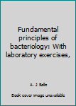 Unknown Binding Fundamental principles of bacteriology: With laboratory exercises, Book