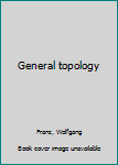 Hardcover General topology Book