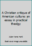 Unknown Binding A Christian critique of American culture; an essay in practical theolgy Book