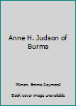 Anne H. Judson of Burma
