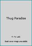 Paperback Thug Paradise Book