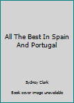 All The Best In Spain And Portugal