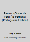 Paperback Pensar (Obras de Vergi´lio Ferreira) (Portuguese Edition) [Portuguese] Book