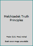 Unknown Binding Melchizedek Truth Principles Book