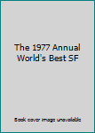 The 1977 Annual World's Best SF