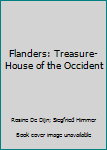 Hardcover Flanders: Treasure-House of the Occident Book