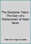 The Gossamer Years: The Diary of a Noblewoman of Heian Japan