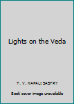 Paperback Lights on the Veda [Unknown] Book