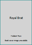 Paperback Royal Brat Book