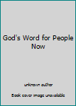 Unknown Binding God's Word for People Now Book