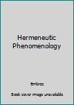 Hardcover Hermeneutic Phenomenology Book