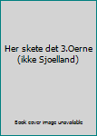 Paperback Her skete det 3.Oerne (ikke Sjoelland) [Danish] Book