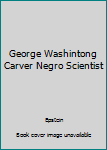 Hardcover George Washintong Carver Negro Scientist Book