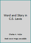 Hardcover Word and Story in C.S. Lewis Book