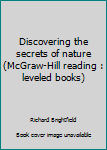 Paperback Discovering the secrets of nature (McGraw-Hill reading : leveled books) Book