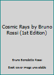 Unknown Binding Cosmic Rays by Bruno Rossi (1st Edition) Book