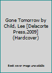 Hardcover Gone Tomorrow by Child, Lee [Delacorte Press,2009] (Hardcover) Book