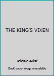 Unknown Binding THE KING'S VIXEN Book