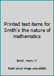Printed test items for Smith's the nature of mathematics