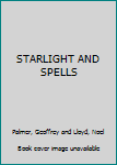 Hardcover STARLIGHT AND SPELLS Book